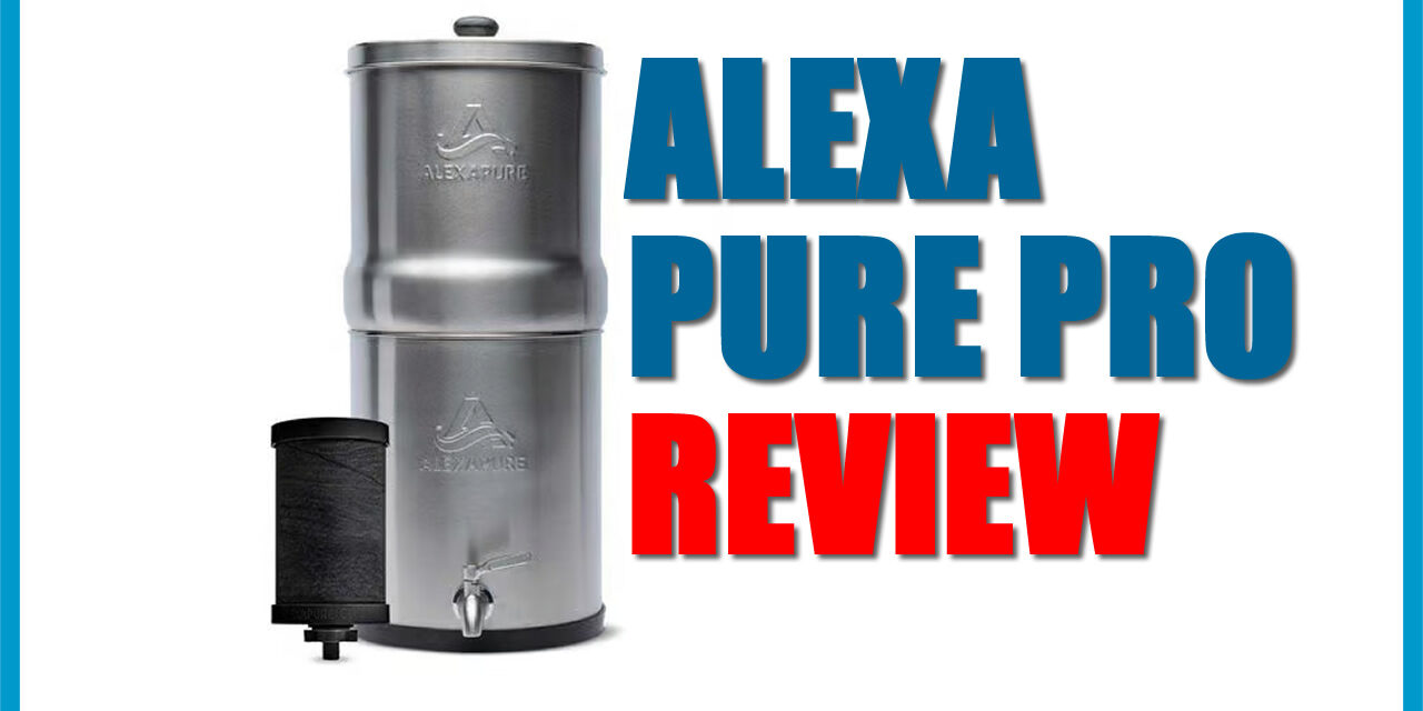 Alexapure Pro Water Filter Review: The Ultimate Tactical Water Solution